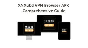 XNXubd VPN Browser APK Free Download Comprehensive Guide